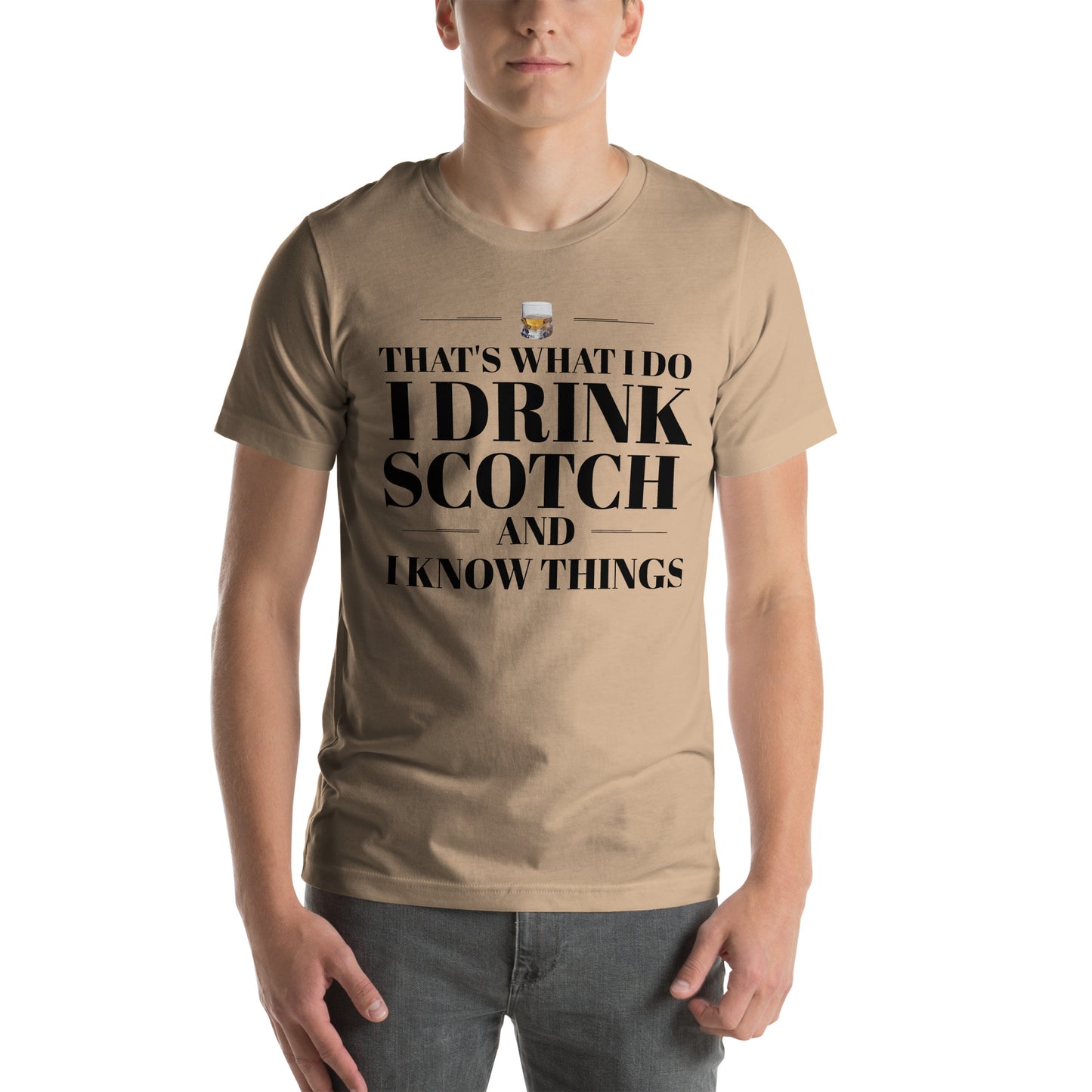 "That's What I Do. I Drink Scotch and I know Things." - T-shirt, unisex (DT)