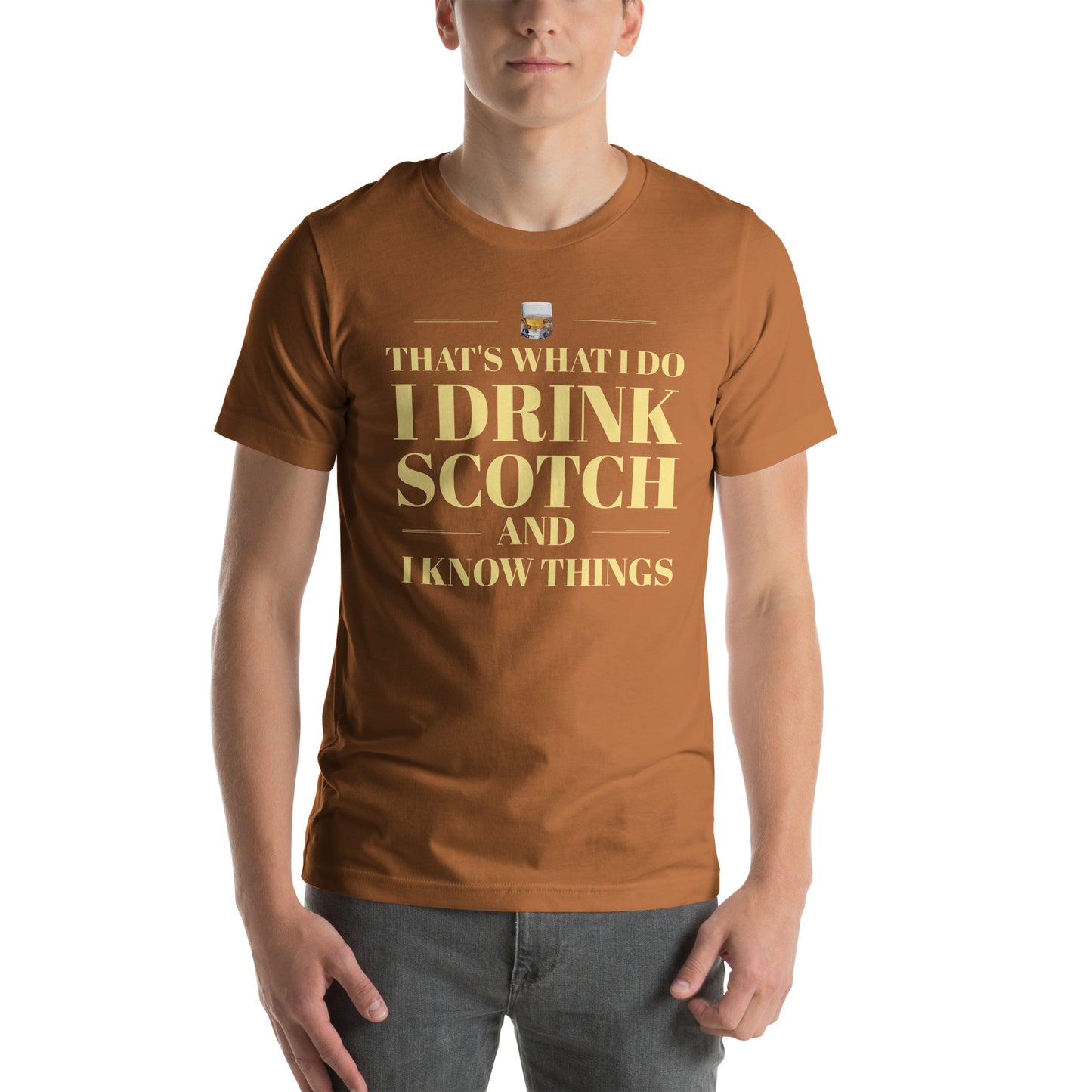 "That's What I Do. I Drink Scotch and I know Things." - T-shirt, unisex (LT)