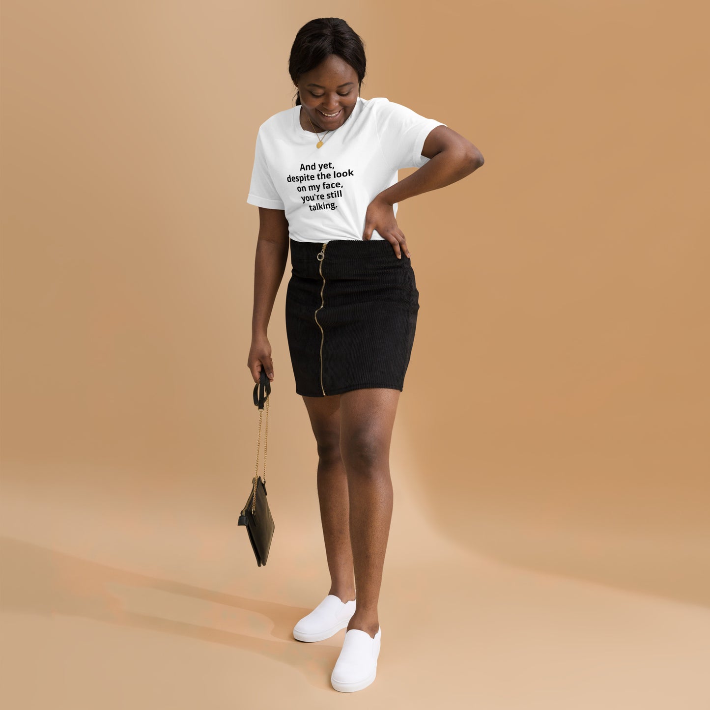 "And yet, despite the look on my face, you're still talking." - T-shirt, unisex (DT)