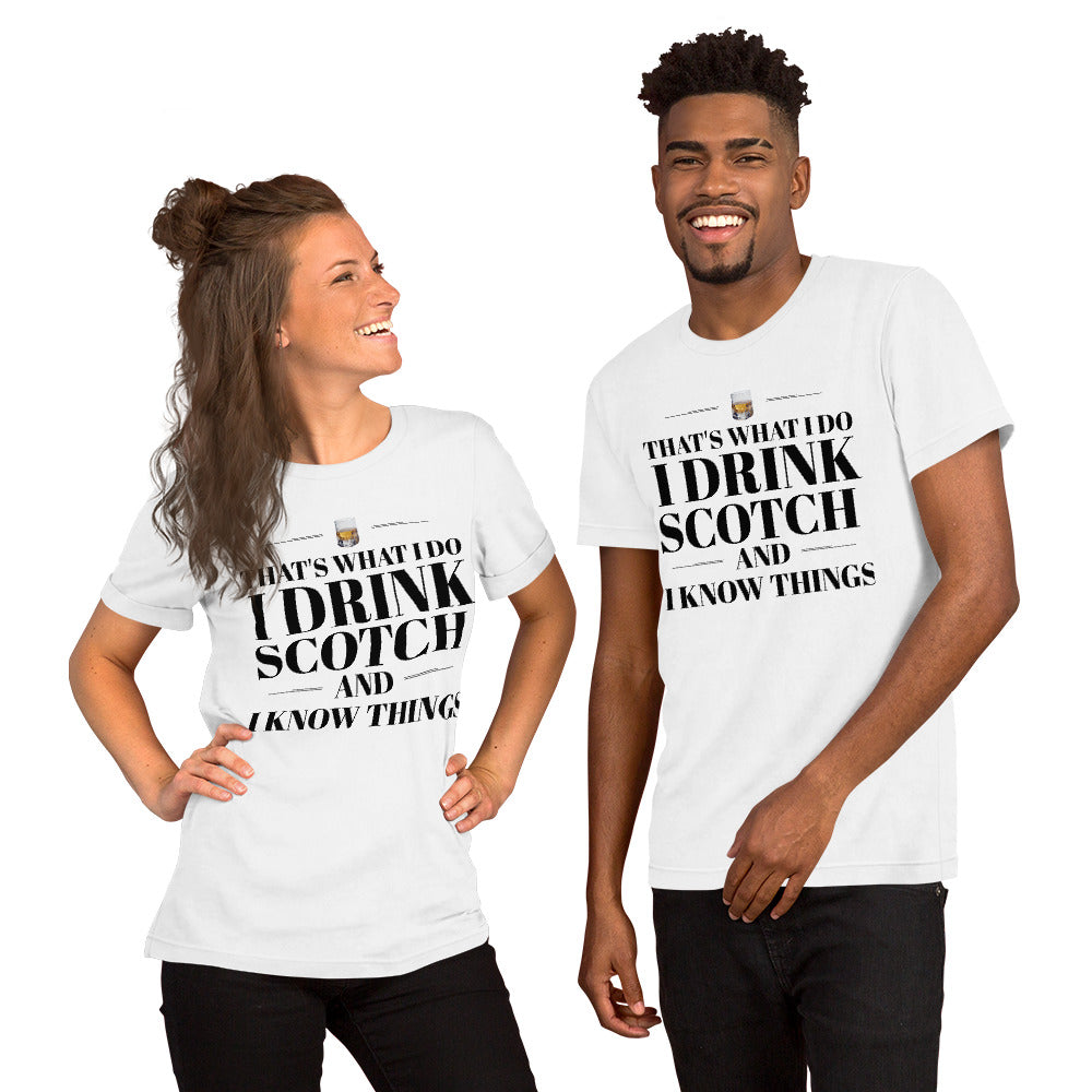 "That's What I Do. I Drink Scotch and I know Things." - T-shirt, unisex (DT)